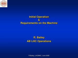Initial Operation &amp; Requirements on the Machine