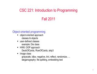 CSC 221: Introduction to Programming Fall 2011
