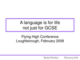 A language is for life not just for GCSE