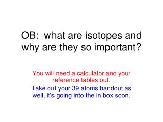 OB: what are isotopes and why are they so important?