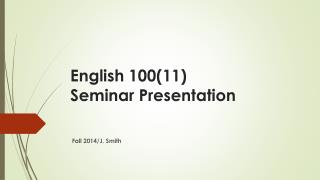 English 100(11) Seminar Presentation