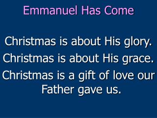 Emmanuel Has Come