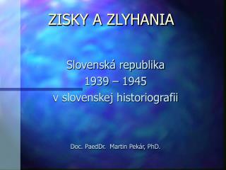 ZISKY A ZLYHANIA