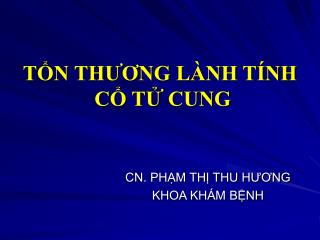 TỔN THƯƠNG LÀNH TÍNH CỔ TỬ CUNG