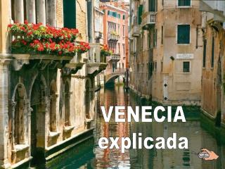 VENECIA explicada