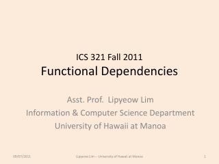 ICS 321 Fall 2011 Functional Dependencies