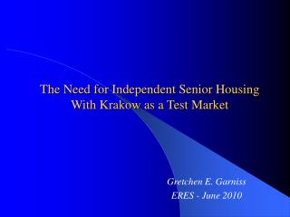 The Need for Independent Senior Housing With Krakow as a Test Market