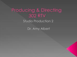 Producing &amp; Directing 302 RTV
