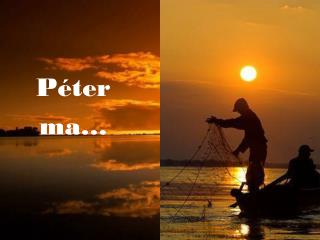 Péter ma…