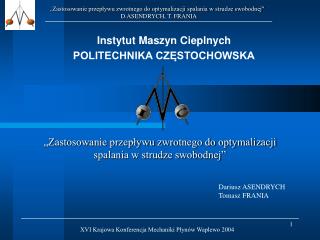 „Zastosowanie przepływu zwrotnego do optymalizacji spalania w strudze swobodnej”