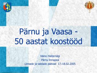 Pärnu ja Vaasa - 50 aastat koostööd