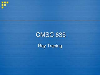 CMSC 635