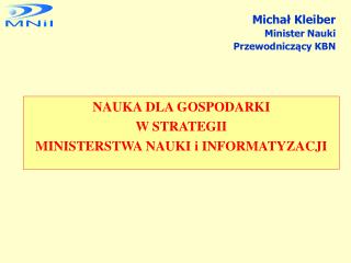 NAUKA DLA GOSPODARKI W STRATEGII MINISTERSTWA NAUKI i INFORMATYZACJI