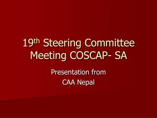 19 th Steering Committee Meeting COSCAP- SA