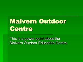 Malvern Outdoor Centre