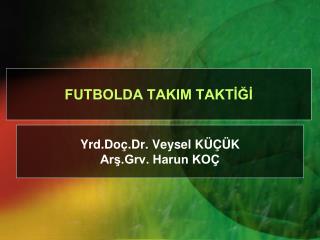 FUTBOLDA TAKIM TAKTİĞİ