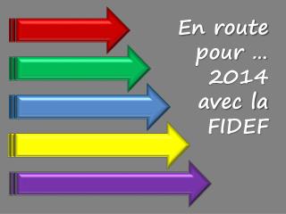 En route pour … 2014 avec la FIDEF