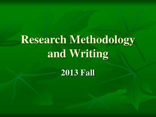 Research Methodology and Writing