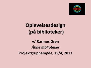 Oplevelsesdesign (på biblioteker)
