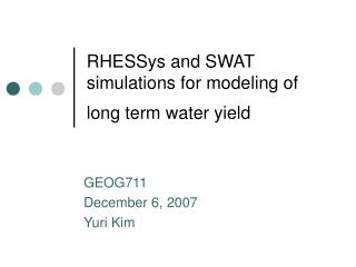 RHESSys and SWAT simulations for modeling of long term water yield