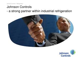Johnson Controls - a strong partner within industrial refrigeration