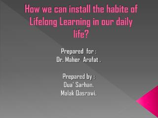 How we can install the habite of Lifelong Learning in our daily life?