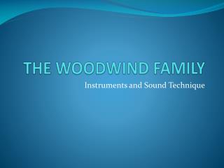 THE WOODWIND FAMILY
