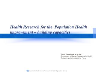 Health Research for the Population Health improvement – building capacities