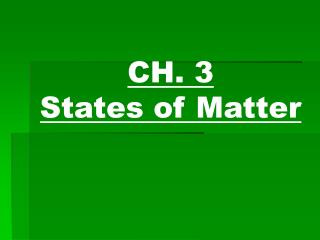 CH. 3 States of Matter