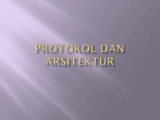 Protokol dan arsitektur