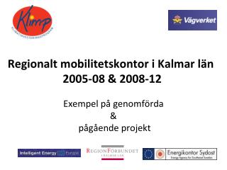 Regionalt mobilitetskontor i Kalmar län 2005-08 &amp; 2008-12