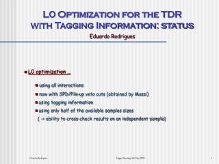 L0 Optimization for the TDR with Tagging Information: status Eduardo Rodrigues