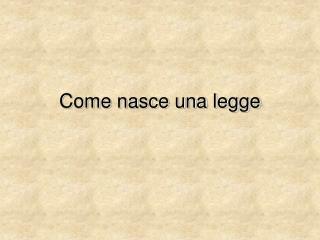 Come nasce una legge