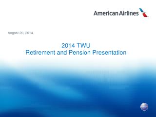 2014 TWU Retirement and Pension Presentation