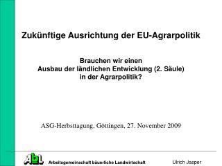 Zukünftige Ausrichtung der EU-Agrarpolitik