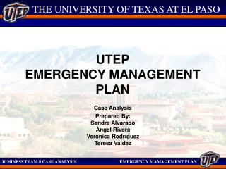 BUSINESS TEAM 8 CASE ANALYSIS 		 EMERGENCY MAMAGEMENT PLAN