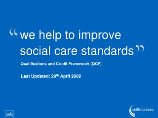 we help to improve social care standards