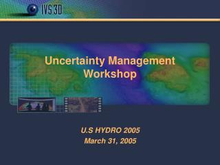 Uncertainty Management Workshop