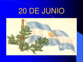 20 DE JUNIO