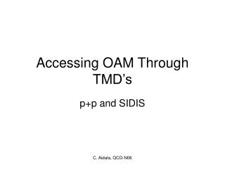 Accessing OAM Through TMD’s
