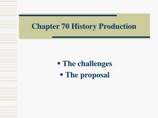 Chapter 70 History Production