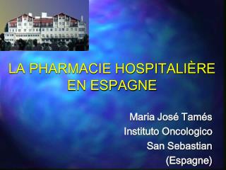 LA PHARMACIE HOSPITALIÈRE EN ESPAGNE