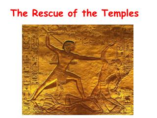 The Rescue of the Temples
