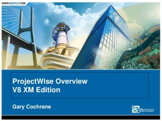 ProjectWise Overview V8 XM Edition