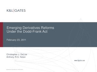 Emerging Derivatives Reforms Under the Dodd-Frank Act February 23, 2011