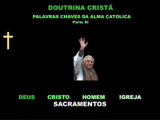 DEUS CRISTO HOMEM IGREJA SACRAMENTOS