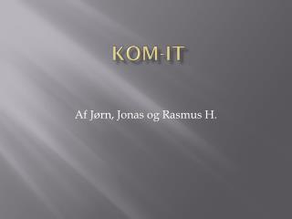 KOM-IT