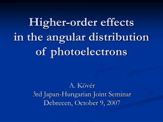 Higher-order effects in the angular distribution of photoelectrons