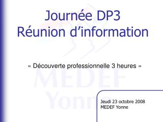 Journée DP3 Réunion d’information