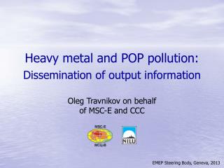 Heavy metal and POP pollution: Dissemination of output information